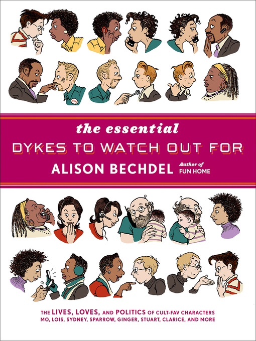 Title details for The Essential Dykes to Watch Out For by Alison Bechdel - Available